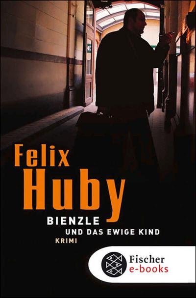 Bienzle und das ewige Kind (eBook, EPUB) - Felix Huby