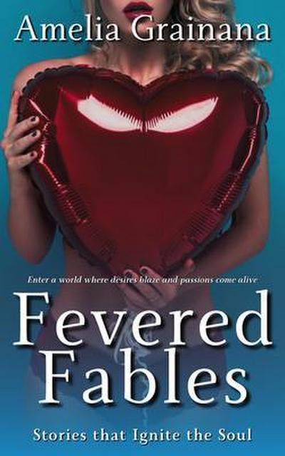 Fevered Fables - Stories that Ignite the Soul