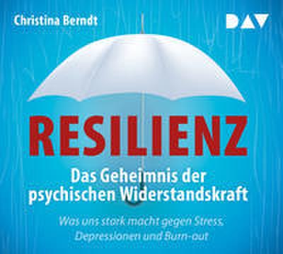 Resilienz - Das Geheimnis der psychischen Widerstandskraft
