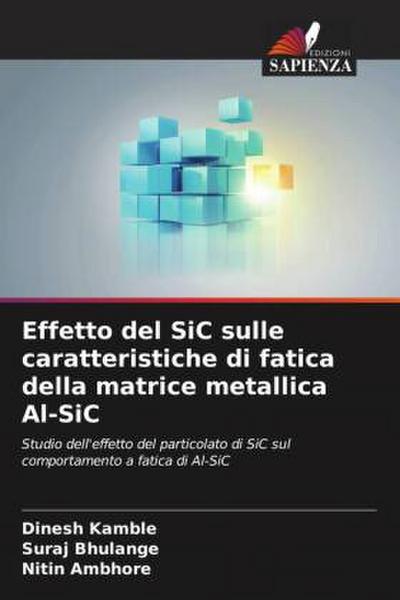 Effetto del SiC sulle caratteristiche di fatica della matrice metallica Al-SiC