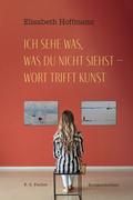Ich sehe was, was du nicht siehst - Wort trifft Kunst