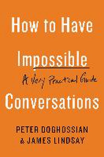 How to Have Impossible Conversations