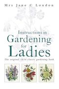 Instructions in Gardening for Ladies
