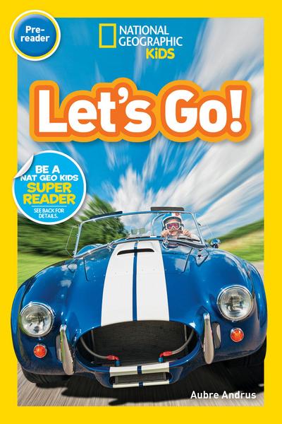 Let’s Go! (National Geographic Kids Readers, Pre-Reader)