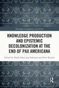 Knowledge Production and Epistemic Decolonization at the End of Pax Americana