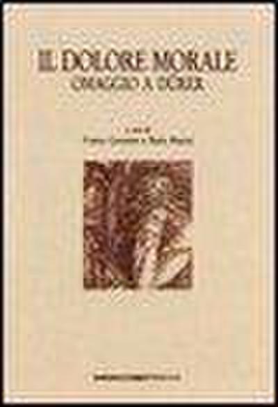 Il dolore morale. Omaggio a Dürer. Atti del Convegno (Bassan