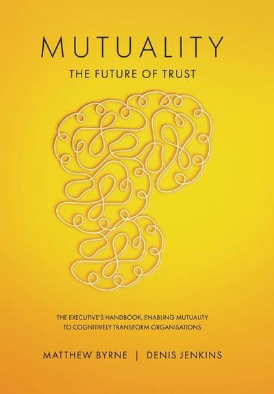 Mutuality-the Future of Trust