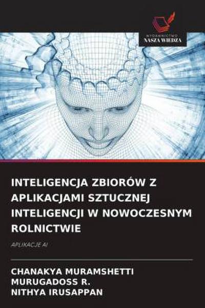 INTELIGENCJA ZBIORÓW Z APLIKACJAMI SZTUCZNEJ INTELIGENCJI W NOWOCZESNYM ROLNICTWIE