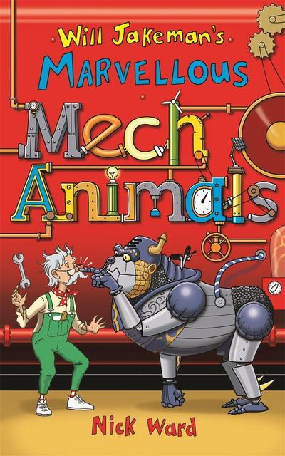 Will Jakeman’s Marvellous Mechanimals