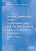 Servant Leadership, Social Entrepreneurship and the Will to Serve