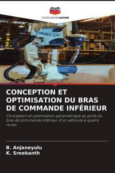 CONCEPTION ET OPTIMISATION DU BRAS DE COMMANDE INFÉRIEUR