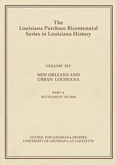 New Orleans and Urban Louisiana, Part A: Settlement to 1860
