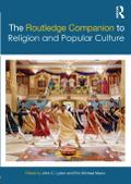 The Routledge Companion to Religion and Popular Culture