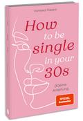 How to be single in your 30s