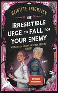 The Irresistible Urge to Fall for Your Enemy - Wie man sich (nicht) in seinen Erzfeind verliebt