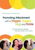 Promoting Attachment With a Wiggle, Giggle, Hug and Tickle