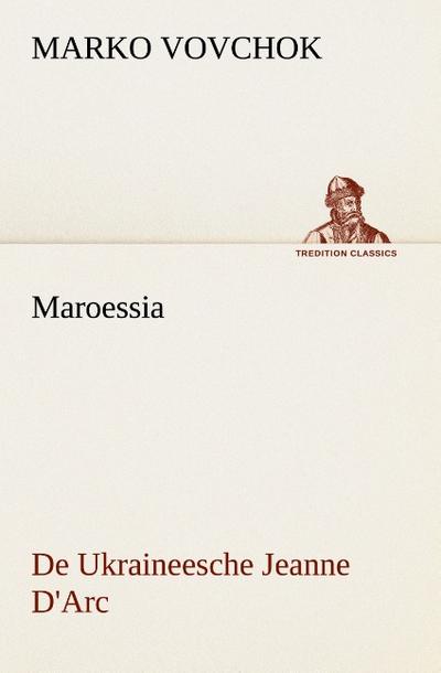 Maroessia De Ukraineesche Jeanne D’Arc