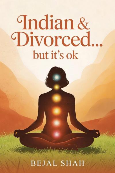 Indian and Divorced... but it’s ok