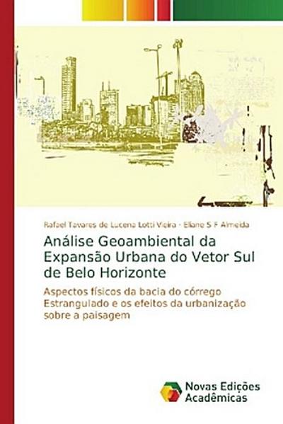 Análise Geoambiental da Expansão Urbana do Vetor Sul de Belo Horizonte