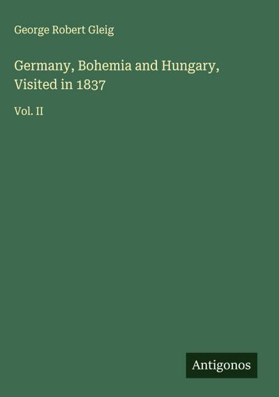 Germany, Bohemia and Hungary, Visited in 1837