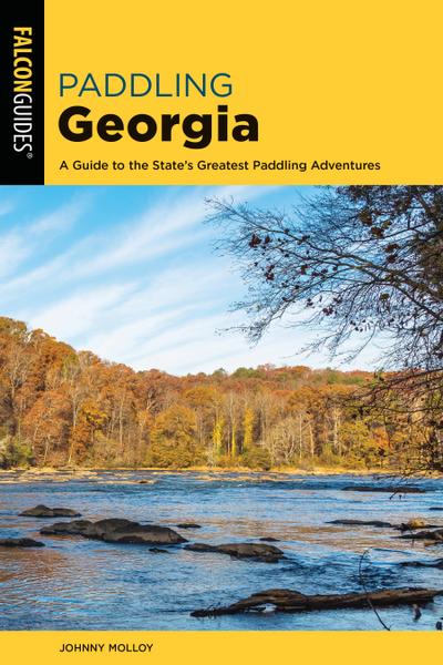 Paddling Georgia: A Guide to the State’s Greatest Paddling Adventures