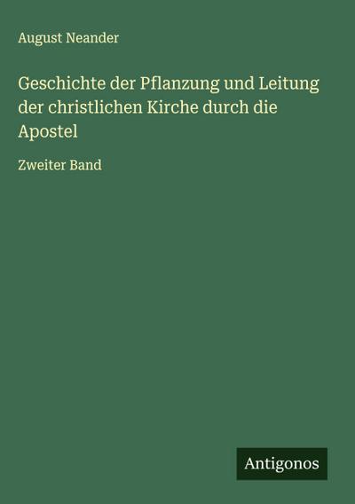 Geschichte der Pflanzung und Leitung der christlichen Kirche durch die Apostel