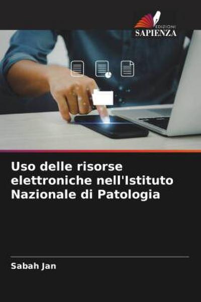 Uso delle risorse elettroniche nell’Istituto Nazionale di Patologia