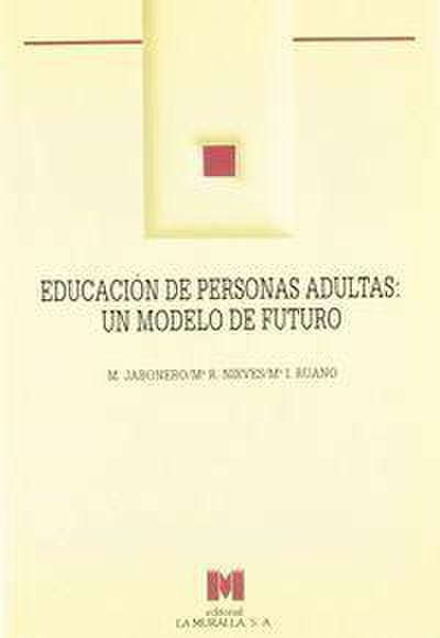 Educación de personas adultas : un modelo de futuro
