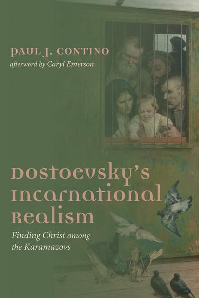 Dostoevsky’s Incarnational Realism