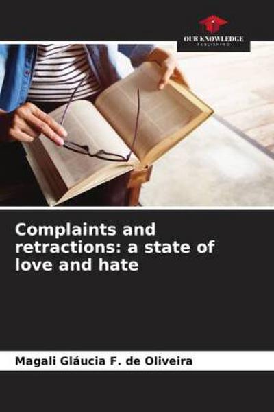Complaints and retractions: a state of love and hate
