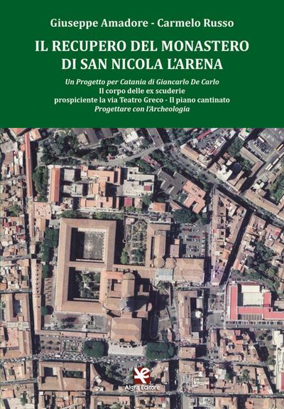 Il recupero del Monastero di San Nicola l’Arena. Il corpo delle ex scuderie prospiciente la via Teatro Greco. Il piano cantinato