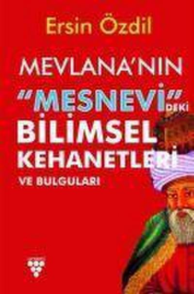 Mevlananin Mesnevideki Bilimsel Kehanetleri ve Bulgulari