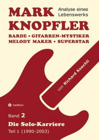 Mark Knopfler (Band 2) - Die Solo-Karriere (Teil 1), das 424 Seiten starke Buch