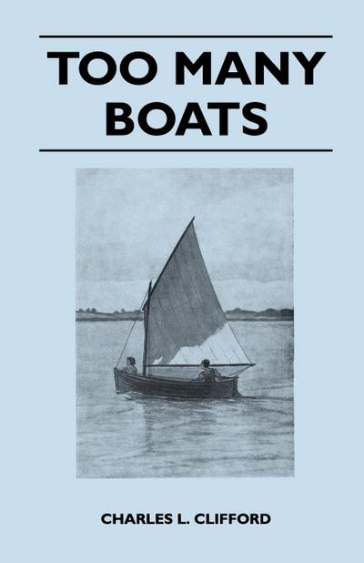 Too Many Boats - Charles L. Clifford