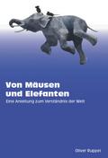 Von Mäusen und Elefanten - Eine Anleitung zum Verständnis der Welt