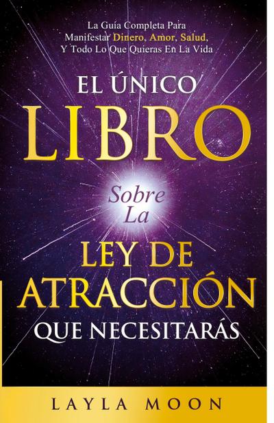 El Único Libro Sobre La Ley De Atracción Que Necesitarás