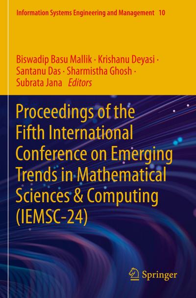 Proceedings of the Fifth International Conference on Emerging Trends in Mathematical Sciences & Computing (IEMSC-24)
