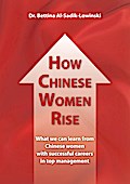 How Chinese Women Rise. What we can learn from Chinese women with successful careers in top management