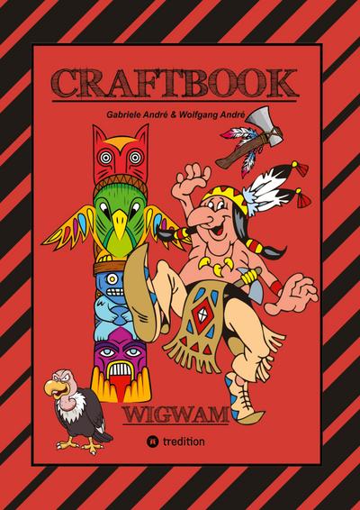CRAFTBOOK - HÄUPTLING - INDIANER - WIGWAM - PFERDE - TOMAHAWKS - TIPI - EISENBAHN - MALMOTIVE - KNIFFLIGE RÄTSEL - TUTORIAL -  LUSTIGE AUFGABEN