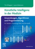 Künstliche Intelligenz in der Medizin: Anwendungen, Algorithmen und Programmierung von Tim Wiegand | Taschenbuch