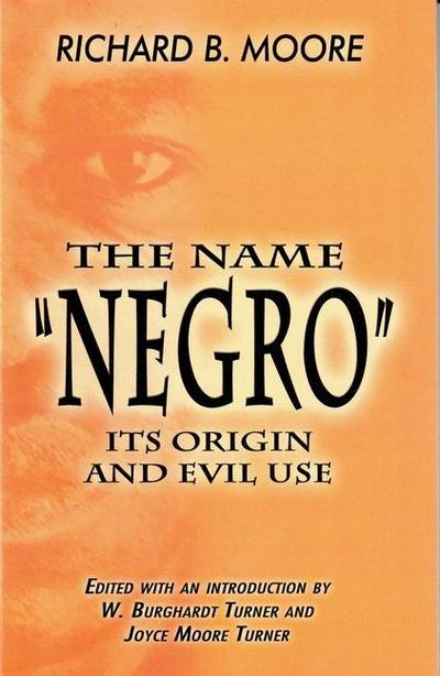 The Name Negro Its Origin and Evil Use Paperback