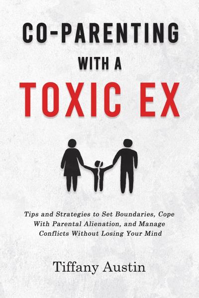Co-Parenting With a Toxic Ex