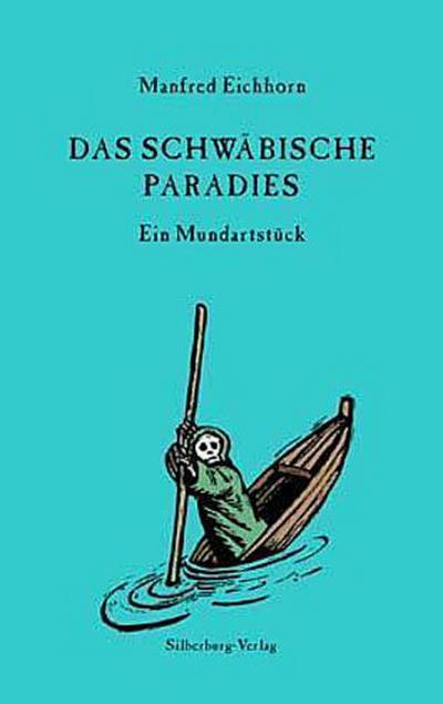 Das schwäbische Paradies: Ein Mundartstück - Manfred Eichhorn