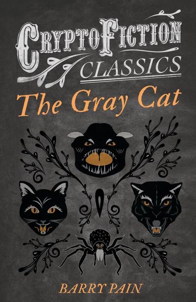 The Gray Cat (Cryptofiction Classics - Weird Tales of Strange Creatures)