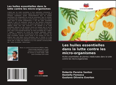 Les huiles essentielles dans la lutte contre les micro-organismes