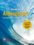 Alleingeburt - Schwangerschaft und Geburt in Eigenregie