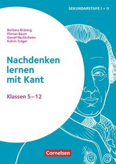 Nachdenken lernen mit Kant - Klasse 5-12