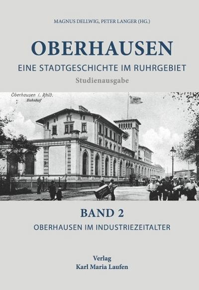 Oberhausen: Eine Stadtgeschichte im Ruhrgebiet Bd. 2