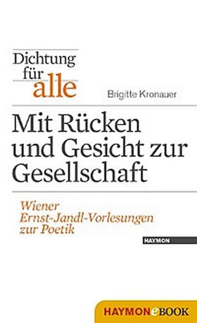 Dichtung für alle: Mit Rücken und Gesicht zur Gesellschaft