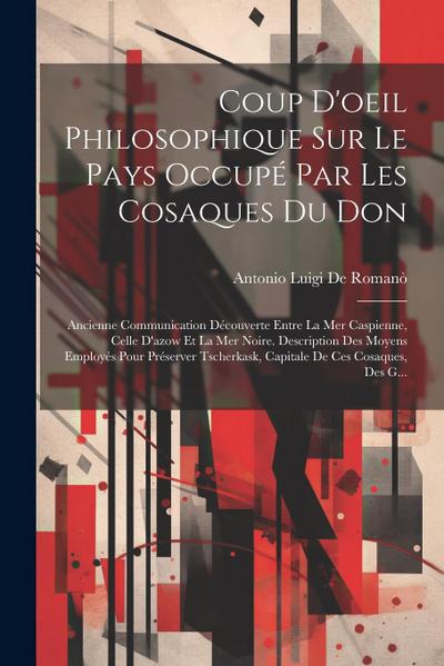 Coup D’oeil Philosophique Sur Le Pays Occupé Par Les Cosaques Du Don